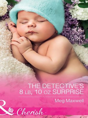 cover image of The Detective's 8 Lb, 10 Oz Surprise